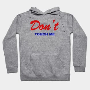 DON'T TOUCH ME Hoodie